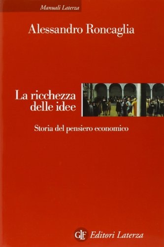 La ricchezza delle idee storia del pensiero economico