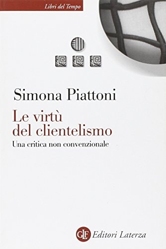 Le virtù del clientelismo. Una critica non convenzionale