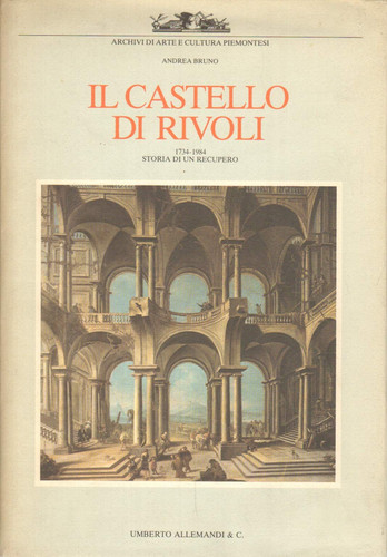 Il Castello Di Rivoli 1734-1984: Storia Di Un Recupero