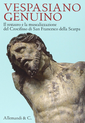 Vespasiano Genuino. Il restauro e la musealizzazione del Crocifisso di San Francesco della Scarpa.