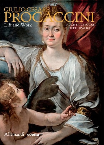 Giulio Cesare Procaccini Life and Work : with a Catalogue of His Paintings