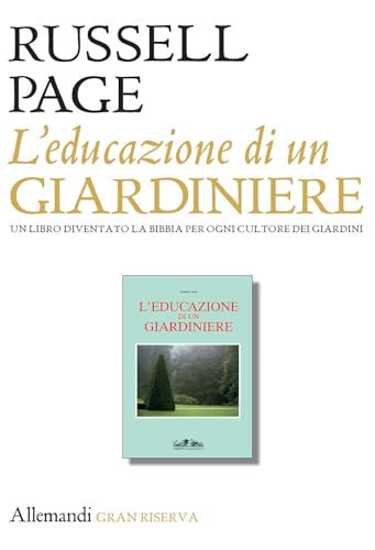 L'educazione di un giardiniere. Ediz. illustrata