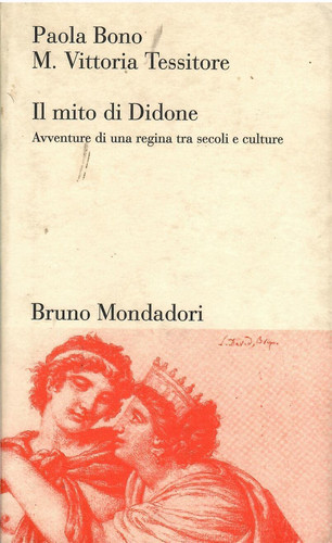 Il mito di Didone: Avventure di una regina tra secoli e culture (Testi e pretesti) (Italian Edition)