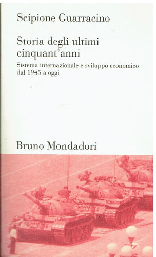 Storia degli ultimi cinquant'anni: Sistema internazionale e sviluppo economico dal 1945 a oggi (Testi e pretesti) (Italian Edition)