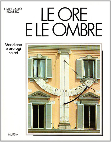 Le ore e le ombre meridiane e orologi solari