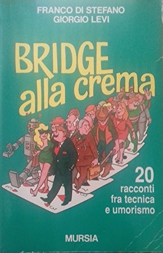 Bridge alla crema venti racconti fra tecnica e umorismo