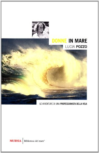 Donne in mare le avventure di una professionista della vela