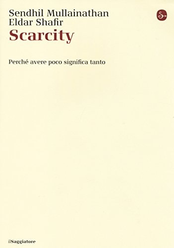 Scarcity. Perché avere poco significa tanto