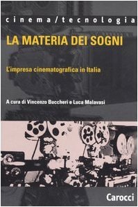 La materia dei sogni. L'impresa cinematografica in Italia