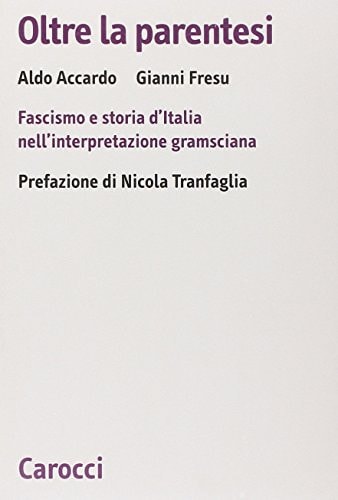 Oltre la parentesi fascismo e storia d'Italia nell'interpretazione gramsciana