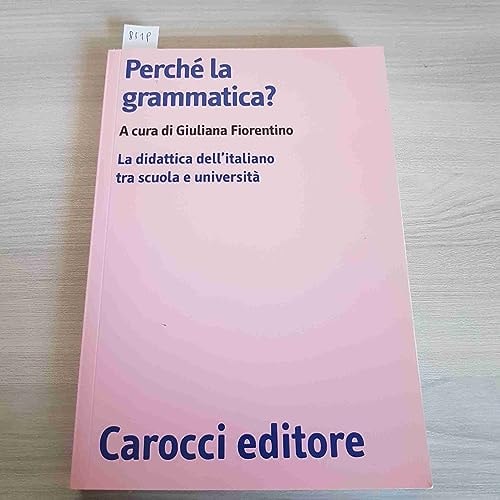 Perché la grammatica? la didattica dell'italiano tra scuola e università