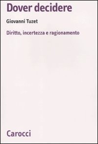 Dover decidere diritto, incertezza e ragionamento