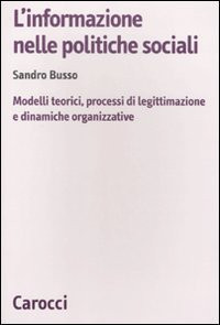 L'informazione nelle politiche sociali modelli teorici, processi di legittimazione e dinamiche organizzative