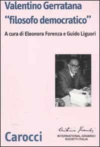 Valentino Gerratana "filosofo democratico"