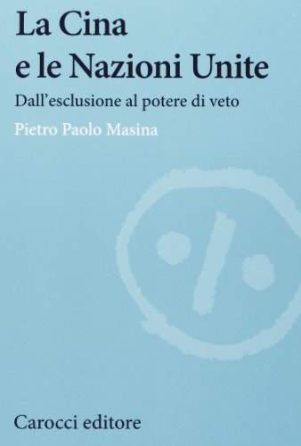 La Cina e le Nazioni unite dall'esclusione al potere di veto