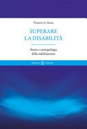 Superare la disabilità - storia e antropologia della riabilitazione