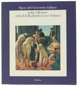 Opere del Novecento italiano nella collezione della RAI Radiotelevisione italiana