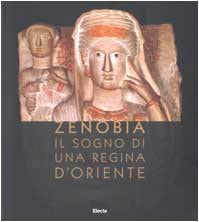 Zenobia: Il Sogno Di Una Regina D'Oriente