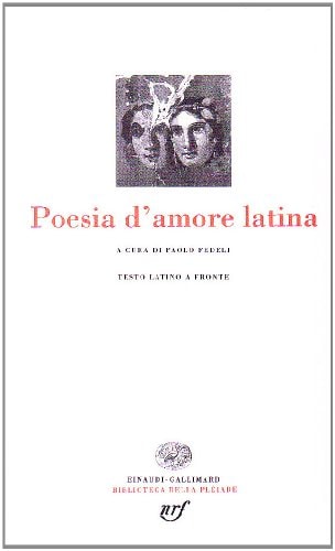 Poesia d'amore latina (Biblioteca della Pléiade) (Italian Edition)