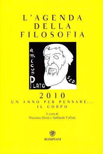 L'agenda della filosofia 2010. Un anno per pensare... il corpo