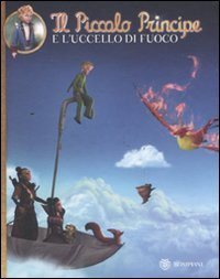 Il piccolo principe. Il pianeta dell'uccello di fuoco