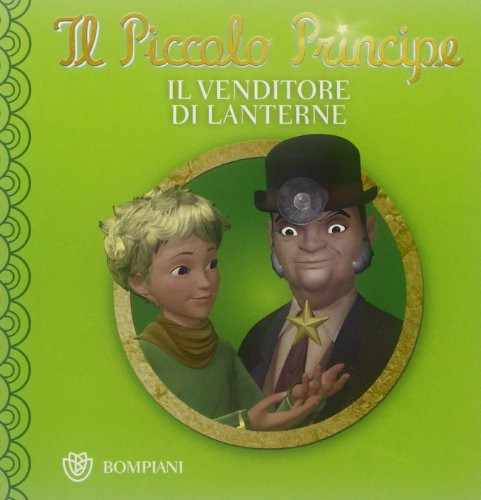 Il Piccolo Principe. Il venditore di lanterne. Ediz. illustrata