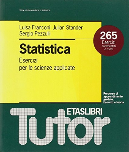 Statistica. Esercizi per le scienze applicate