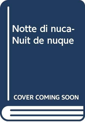 Notte di nuca-Nuit de nuque