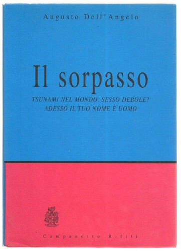Il sorpasso. Tsunami rosa nel mondo. Sesso debole? Adesso il tuo nome è uomo