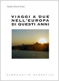 Viaggi a due nell'Europa di questi anni