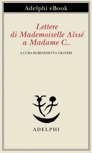 Lettere di Mademoiselle Aïssé a Madame C...