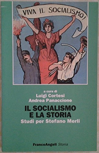 Il socialismo e la storia: Studi per Stefano Merli (Studi e ricerche storiche) (Italian Edition)