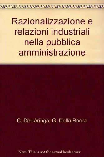 Razionalizzazione e relazioni industriali nella pubblica amministrazione