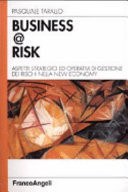 Business @ risk aspetti strategici ed operativi di gestione dei rischi nella new economy