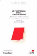 Le professioni della comunicazione mestieri, competenze e fabbisogni formativi