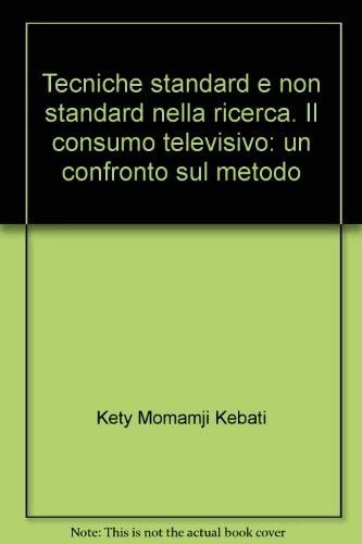 Tecniche standard e non standard nella ricerca il consumo televisivo: un confronto sul metodo