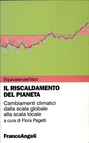Il riscaldamento del pianeta osservazioni sui cambiamenti climatici dalla scala globale alla scala locale
