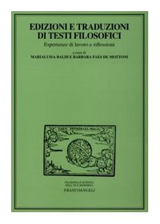Edizioni e Traduzioni di Testi Filosofici: Esperienze Di Lavoro e Riflessioni