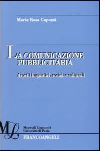 La comunicazione pubblicitaria aspetti linguistici, sociali e culturali