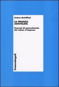 La finanza agevolata - processi di accrescimento del valore d'impresa
