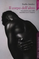 Il corpo dell'altro articolazioni queer della maschilità nera in diaspora