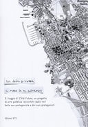 Col vento di terra il mare va al contrario il viaggio di Città Futura, un progetto di arte pubblica raccontato dalle voci delle sue protagoniste e dei suoi protagonisti