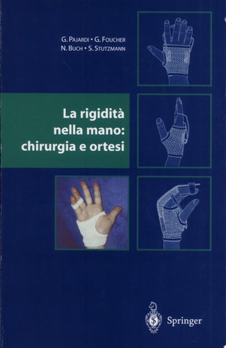 La rigidita nella mano. Chirurgia e ortesi