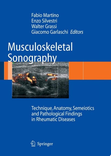 Musculoskeletal Sonography Technique, Anatomy, Semeiotics and Pathological Findings in Rheumatic Diseases