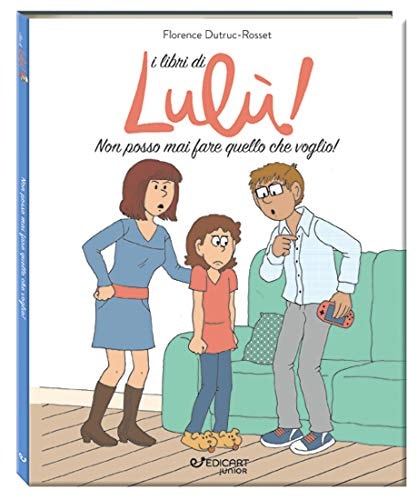 Non posso mai fare quello che voglio! I libri di Lulù!
