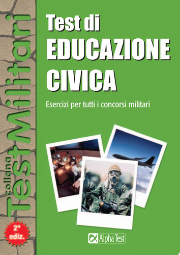 Test di educazione civica. Esercizi per tutti i concorsi militari