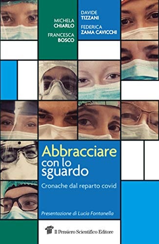 Abbracciare con lo sguardo. Cronache dal reparto Covid