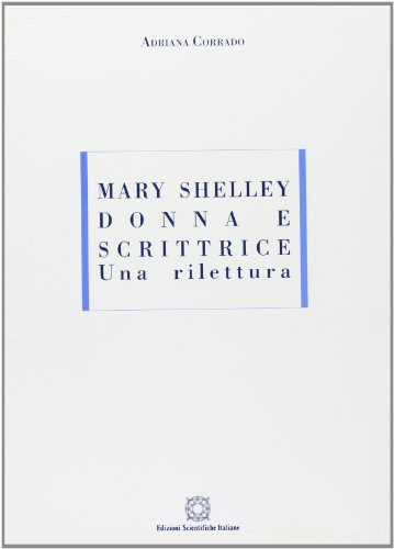 Mary Shelley, donna e scrittrice: Una rilettura (ESI-uni) (Italian Edition)