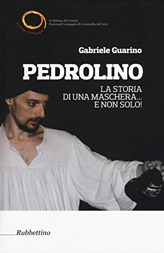 Pedrolino la storia di una maschera... e non solo!