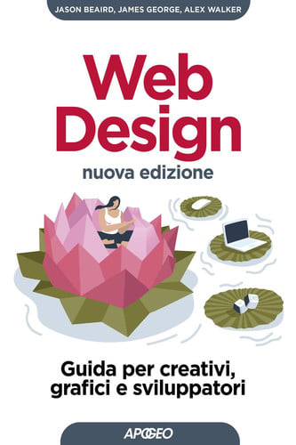 Web Design - Nuova edizione Guida per creativi, grafici e sviluppatori